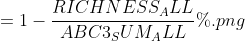 = 1 - \frac{RICHNESS_ALL}{ABC3_SUM_ALL}